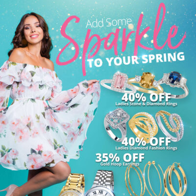 Add Some SPARKLE to your SPRING SALE! 40% OFF Ladies Stone & Diamond Rings 40% OFF Ladies Diamond Fashion Rings 35% OFF Gold Hoop Earrings 40% OFF Diamond Pendants 40% OFF Pre-Owned Watches Sale Runs March 1 - 31, 2022. Layaway discounts must be reduced by 12.5%. Offer cannot be combined with any other offer. Discount not available on previously sold merchandise. Excludes all 3rd party appraised/certified jewelry. Rolex, gold and other high end watches excluded.