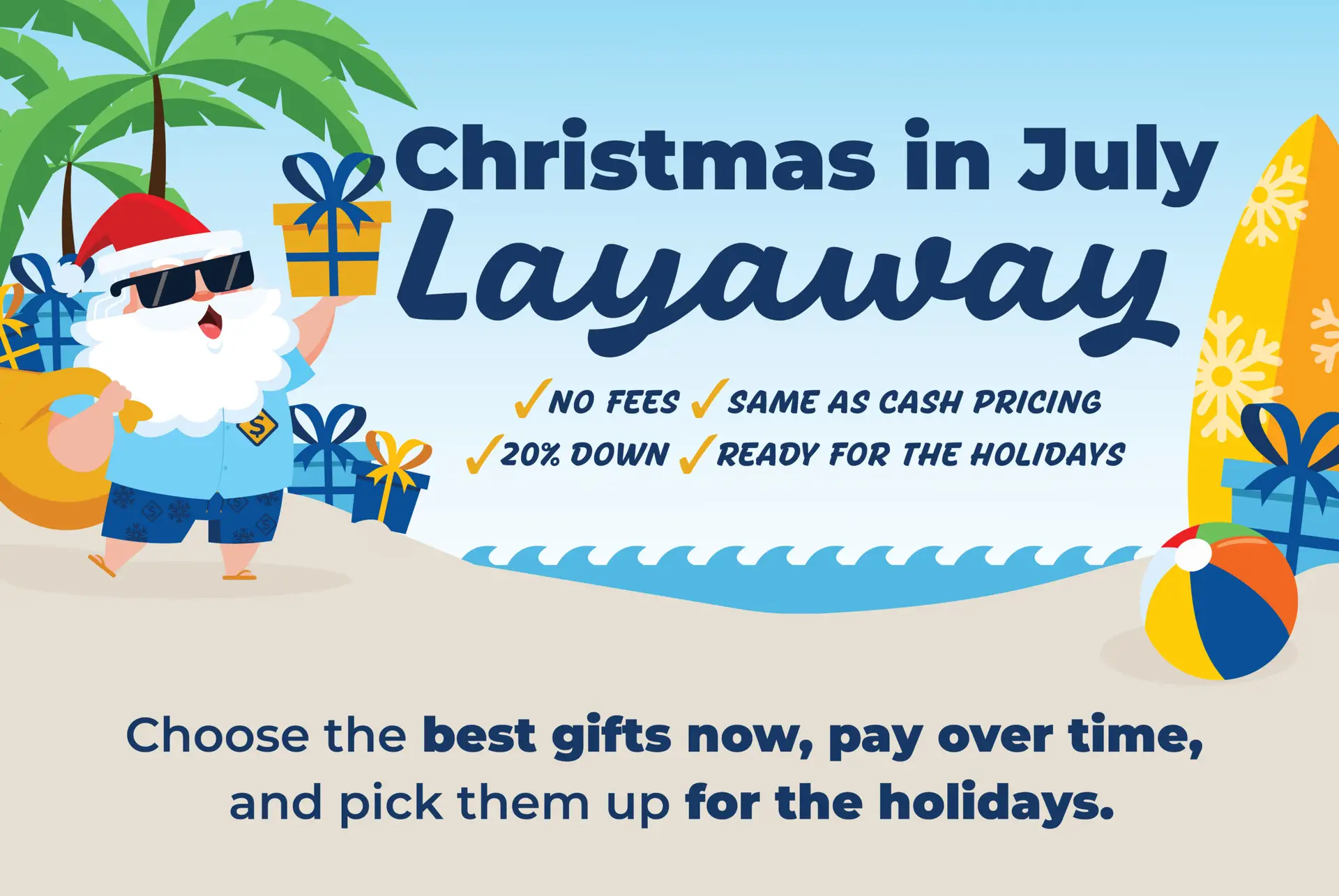 Shop for Christmas with our best layaway - 20% down, same as cash, pick up at the holidays